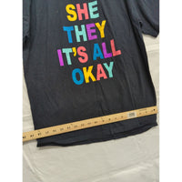 He She They Its All Okay Black Graphic T-Shirt Unisex Size XL
