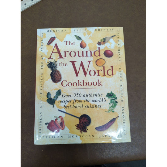 The Around The World Cookbook Hardcover - Over 350 Authentic Recipes From Global Cuisines